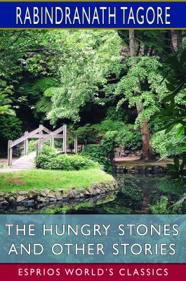 The Hungry Stones and Other Stories (Esprios Classics)