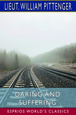 Daring and Suffering (Esprios Classics)