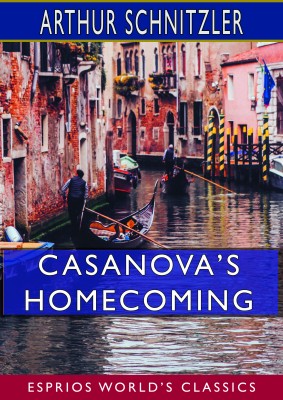 Casanova’s Homecoming (Esprios Classics)