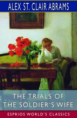 The Trials of the Soldier‘s Wife (Esprios Classics)