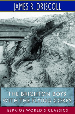 The Brighton Boys with the Flying Corps (Esprios Classics)