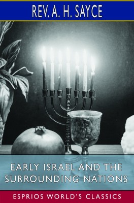 Early Israel and the Surrounding Nations (Esprios Classics)