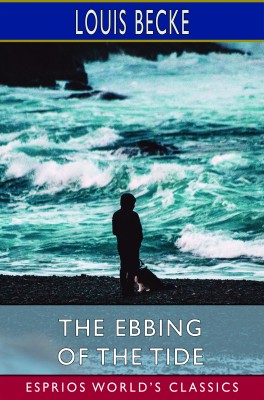 The Ebbing of the Tide (Esprios Classics)