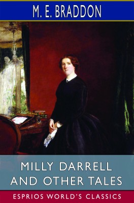 Milly Darrell and Other Tales (Esprios Classics)