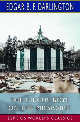 The Circus Boys on the Mississippi (Esprios Classics)
