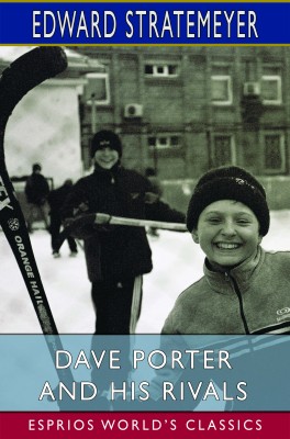 Dave Porter and His Rivals (Esprios Classics)