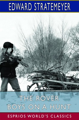 The Rover Boys on a Hunt (Esprios Classics)