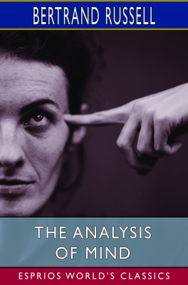 The Analysis of Mind (Esprios Classics)