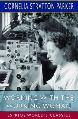 Working with the Working Woman (Esprios Classics)