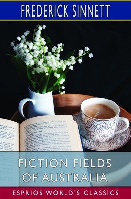 Fiction Fields of Australia (Esprios Classics)