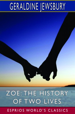 Zoe: The History of Two Lives (Esprios Classics)