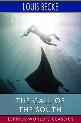 The Call of the South (Esprios Classics)