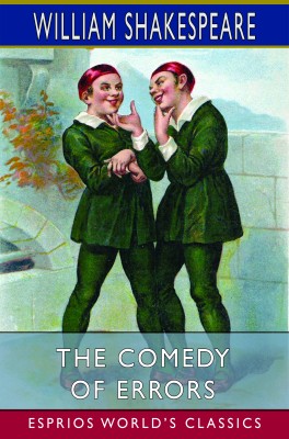 The Comedy of Errors (Esprios Classics)