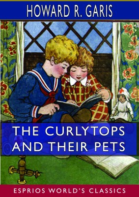 The Curlytops and Their Pets (Esprios Classics)