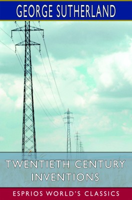 Twentieth Century Inventions (Esprios Classics)