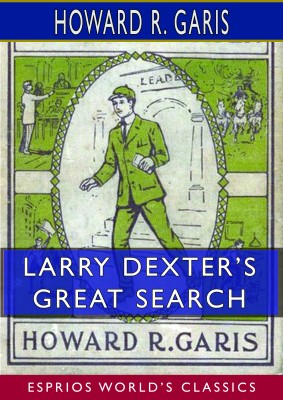 Larry Dexter’s Great Search (Esprios Classics)