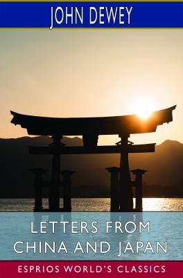 Letters From China and Japan (Esprios Classics)