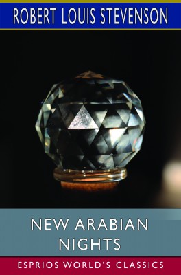 New Arabian Nights (Esprios Classics)