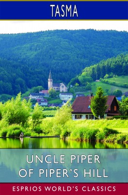 Uncle Piper of Piper’s Hill (Esprios Classics)