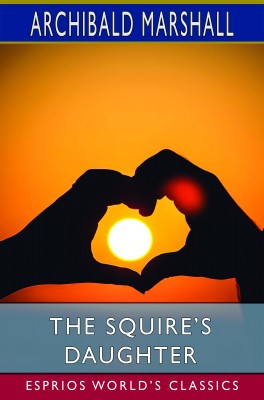 The Squire’s Daughter (Esprios Classics)