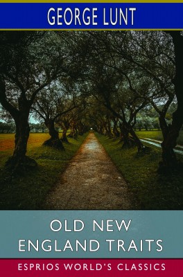 Old New England Traits (Esprios Classics)