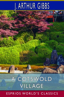 A Cotswold Village (Esprios Classics)