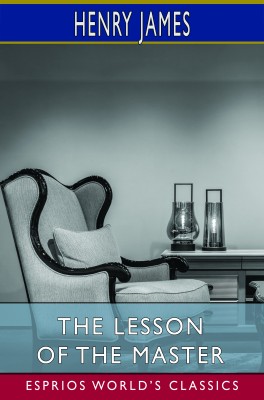 The Lesson of the Master (Esprios Classics)