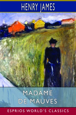 Madame De Mauves (Esprios Classics)