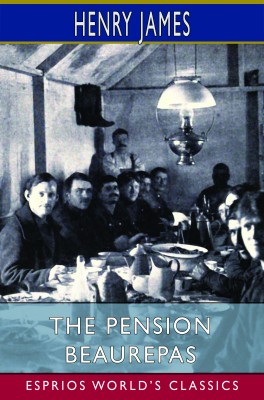 The Pension Beaurepas (Esprios Classics)