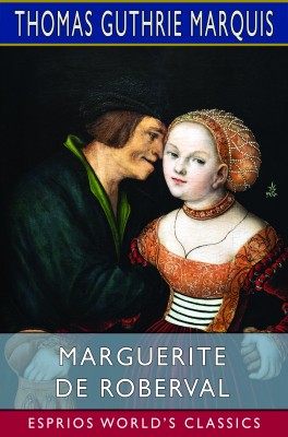 Marguerite de Roberval (Esprios Classics)
