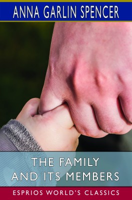 The Family and its Members (Esprios Classics)