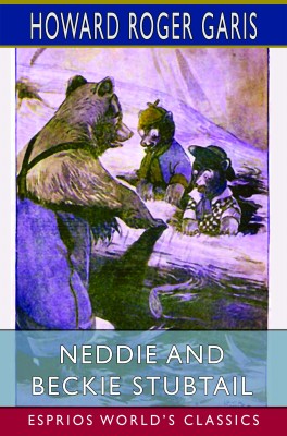 Neddie and Beckie Stubtail (Esprios Classics)
