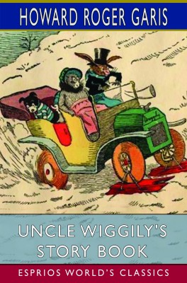 Uncle Wiggily's Story Book (Esprios Classics)