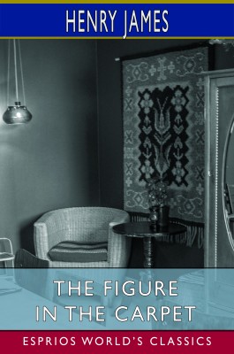 The Figure in the Carpet (Esprios Classics)