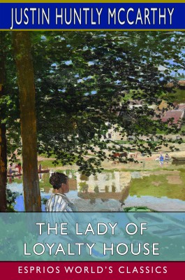 The Lady of Loyalty House (Esprios Classics)