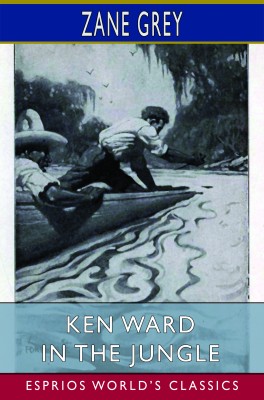 Ken Ward in the Jungle (Esprios Classics)