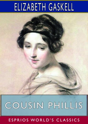 Cousin Phillis (Esprios Classics)