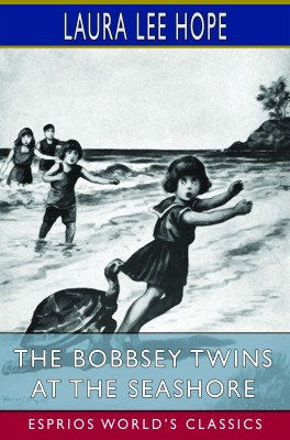 The Bobbsey Twins at the Seashore (Esprios Classics)