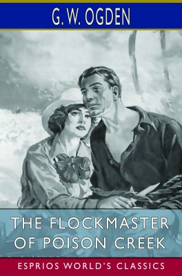 The Flockmaster of Poison Creek (Esprios Classics)