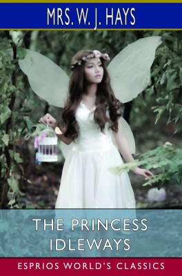 The Princess Idleways (Esprios Classics)