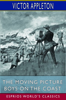 The Moving Picture Boys on the Coast (Esprios Classics)