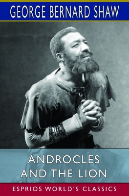Androcles and the Lion (Esprios Classics)