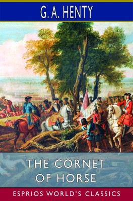 The Cornet of Horse (Esprios Classics)