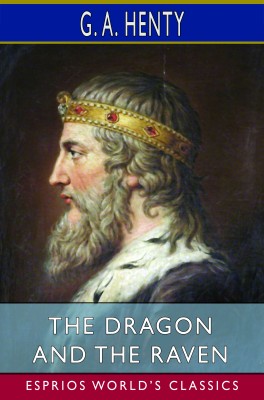 The Dragon and the Raven (Esprios Classics)