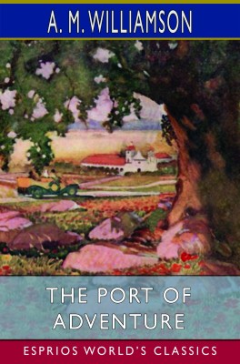The Port of Adventure (Esprios Classics)