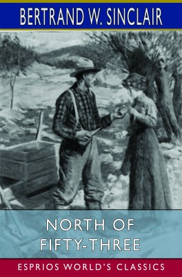 North of Fifty-Three (Esprios Classics)