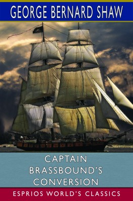 Captain Brassbound's Conversion (Esprios Classics)