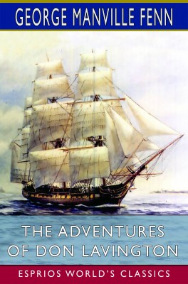 The Adventures of Don Lavington (Esprios Classics)