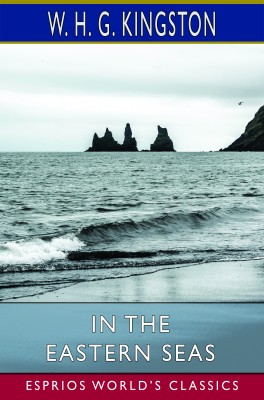 In the Eastern Seas (Esprios Classics)