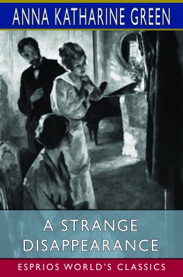 A Strange Disappearance (Esprios Classics)